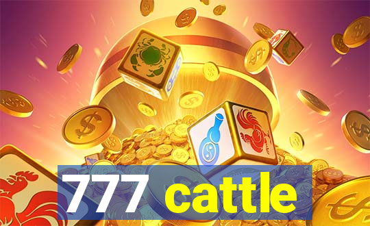 777 cattle